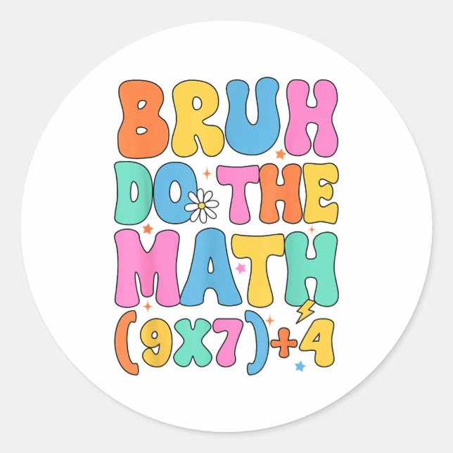 Sticker Rond Prof de maths 67 Mème Drôle de mathématiques Bruh  (Devant)