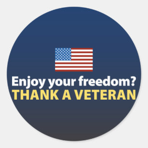 Sticker Rond Profitez De Votre Liberté ? Merci à un vétéran.