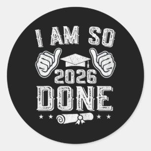 Sticker Rond Promotion 2026 Je Suis Si Finie Diplômé Senior 2