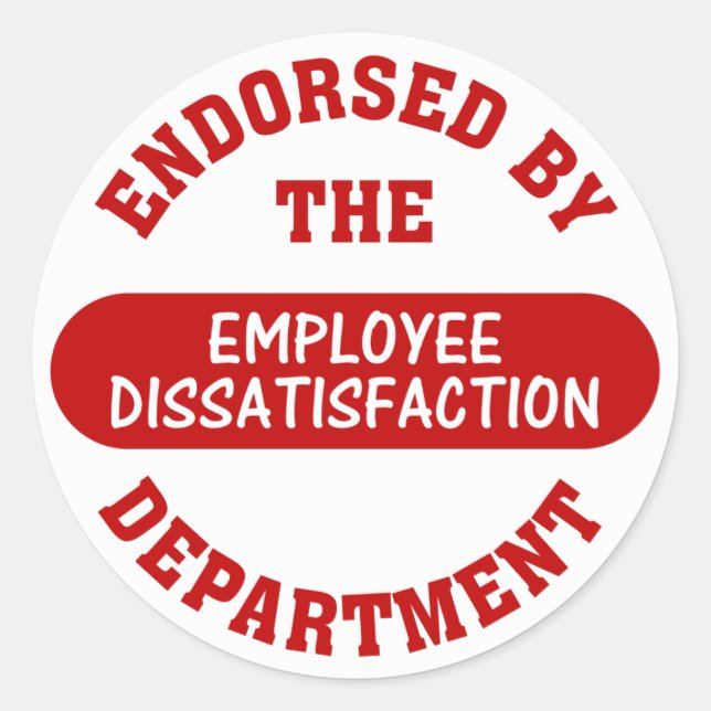 Sticker Rond Promotion de l'insatisfaction des employés et des  (Devant)