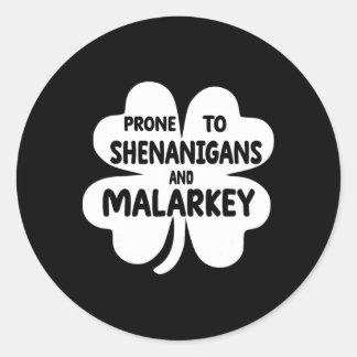 Sticker Rond Prone To Shenanigans And Malarkey St Patricks Day 