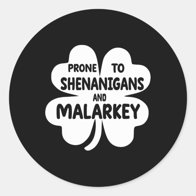 Sticker Rond Prone To Shenanigans And Malarkey St Patricks Day  (Devant)