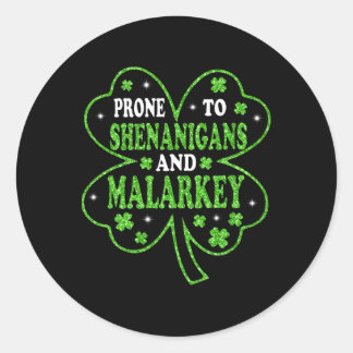 Sticker Rond Prone To Shenanigans And Malarkey St Patricks Day 