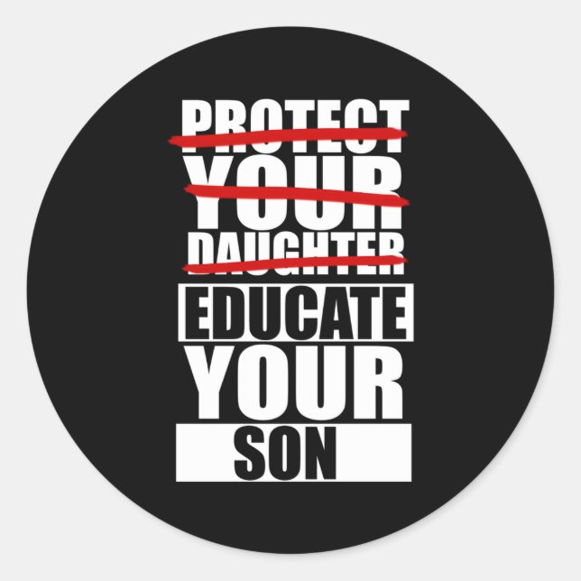 Sticker Rond Protéger votre fille Éduquer votre fils (Devant)