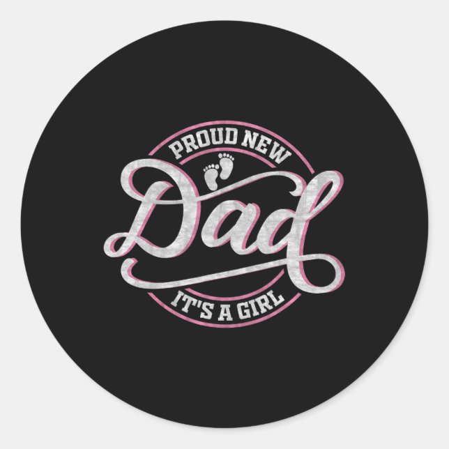 Sticker Rond Proud New Dad It's A Girl Funny First Time Dad  (Devant)