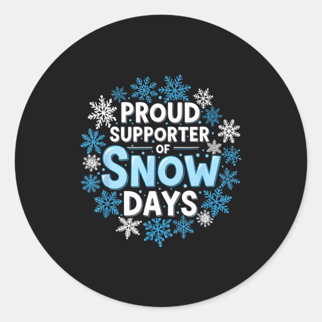Sticker Rond Proud Suprter Of Snow Days Funny Teacher Crew  (Devant)