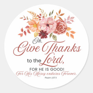 Sticker Rond Psaume 107:1 Oh Remerciez le Seigneur Floral Fall