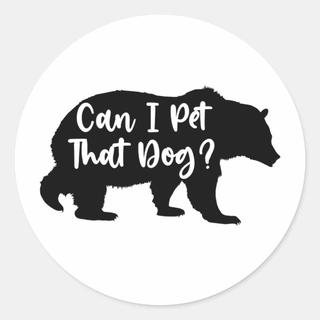 Sticker Rond Puis-Je Animer Ce Chien Drôle Ours Sarcastique (Devant)