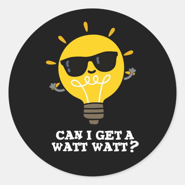 Sticker Rond Puis-Je Obtenir Watt Watt Funny Science Pun Dark B (Devant)