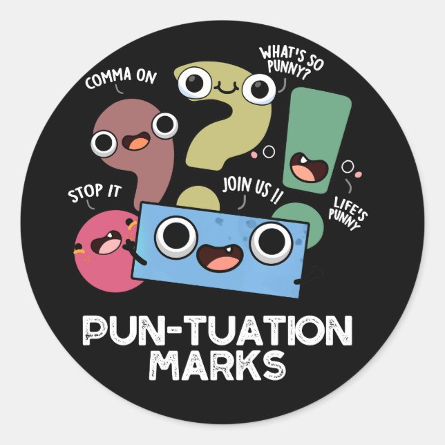 Sticker Rond Pun-tuation Marks Funny Pun Ponctuation Pun Dark B (Devant)