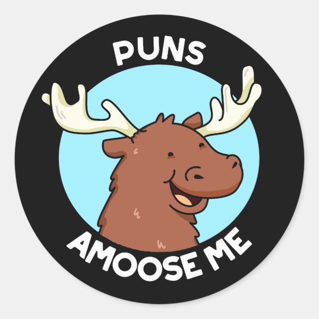 Sticker Rond Puns Amoose Me Drôle Moose Pun Moose Dark BG (Devant)