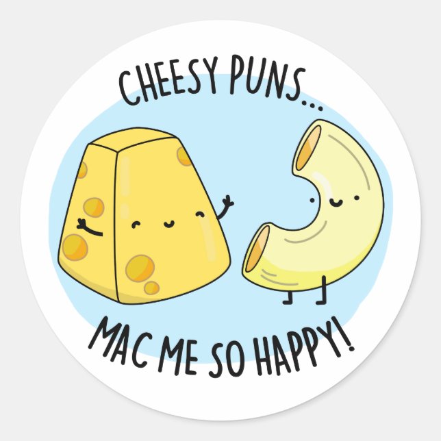 Sticker Rond Puns Cheesy Mac Me So Happy Funny Food Pun (Devant)