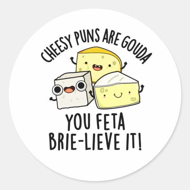 Sticker Rond Puns Cheesy Sont Gouda You Feta Brie Lieve It (Devant)