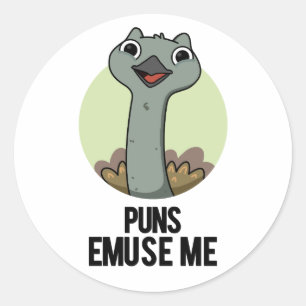Sticker Rond Puns Emuse Me Drôle Emu Pun