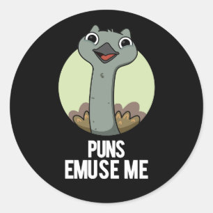 Sticker Rond Puns Emuse Me Drôle Emu Pun Dark BG