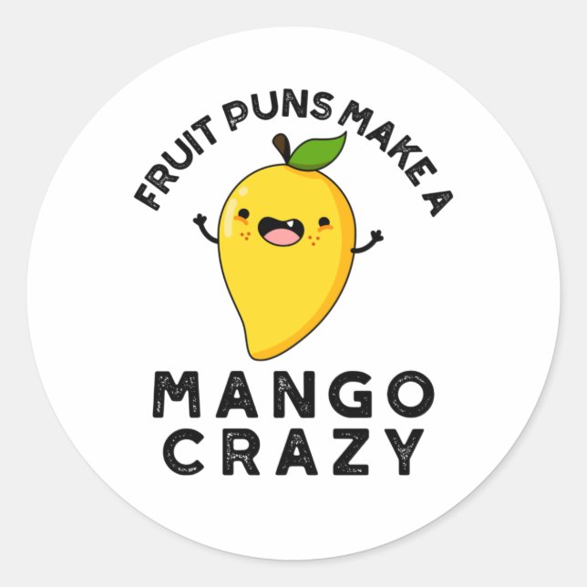 Sticker Rond Puns Fruits Faire Un Mango Crazy Nourriture Amusan (Devant)