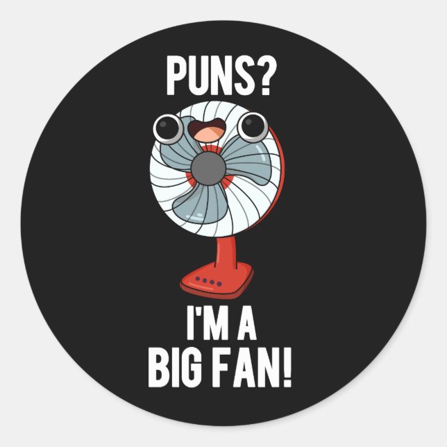Sticker Rond Puns Je suis un grand fan amusant Fan électrique a (Devant)