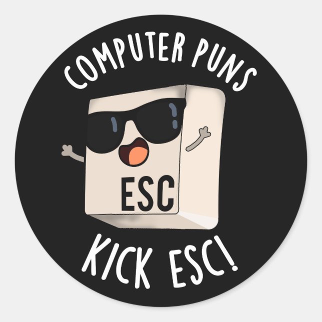 Sticker Rond Puns Ordinateur Kick Esc Funny Clavier Pun Dark BG (Devant)