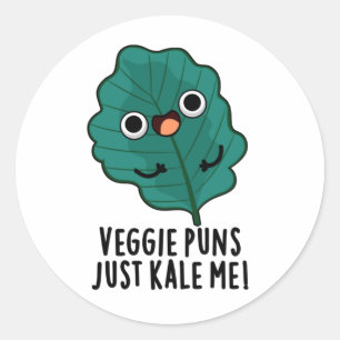 Sticker Rond Puns Veggie Juste Kale Me Drôle Pun De Nourriture