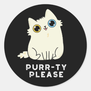 Sticker Rond Purr ty S'Il Vous Plaît Funny Kitty Chat Pun Dark 