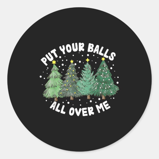 Sticker Rond Put Your All Over Me Christmas Tree Inappropriate  (Devant)