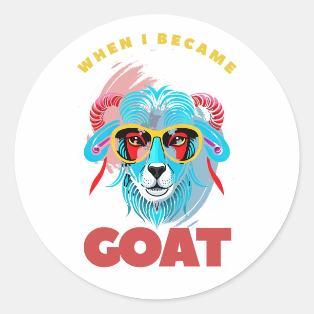 Sticker Rond Quand je suis devenu GOAT (Devant)