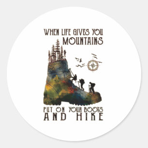 Sticker Rond Quand la vie vous donne des montagnes, mettez vos 