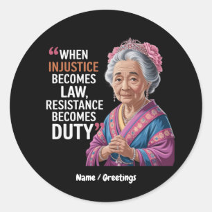 Sticker Rond Quand l'injustice devient loi, la résistance devie