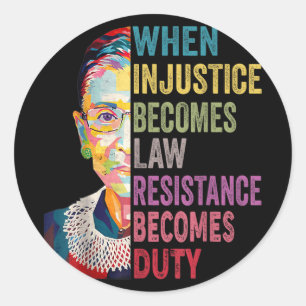 Sticker Rond Quand l'injustice devient loi, la résistance devie
