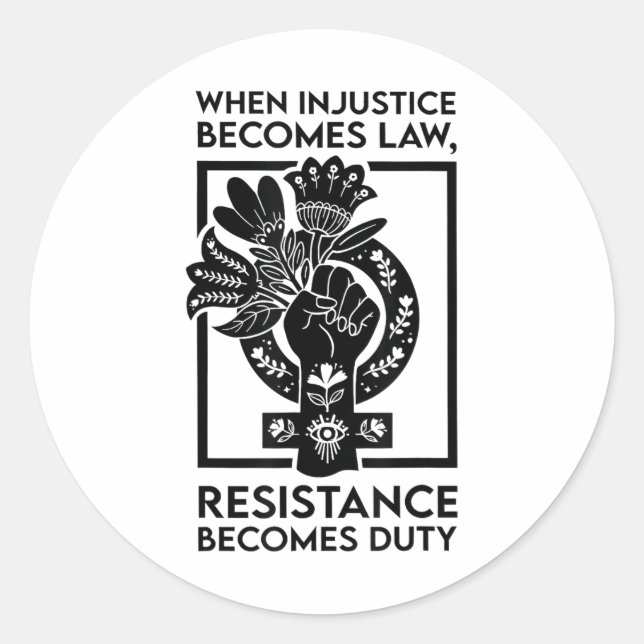 Sticker Rond Quand l'injustice devient loi, la résistance devie (Devant)