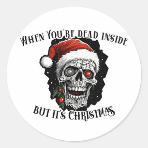 Sticker Rond Quand tu es mort à l'intérieur, mais c'est Noël