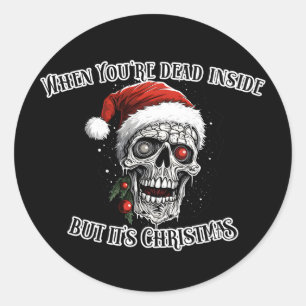 Sticker Rond Quand tu es mort à l'intérieur, mais c'est Noir de