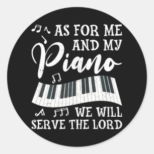 Sticker Rond Quant À Moi Et À Mon Piano, Nous Serons Le Seigneu