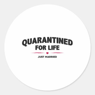 Sticker Rond Quarantaine Pour Vie - Quarantine Bride Groom Just