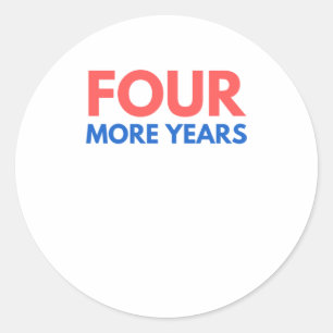 Sticker Rond Quatre ans de plus Trump 2020 Pro Donald Republ