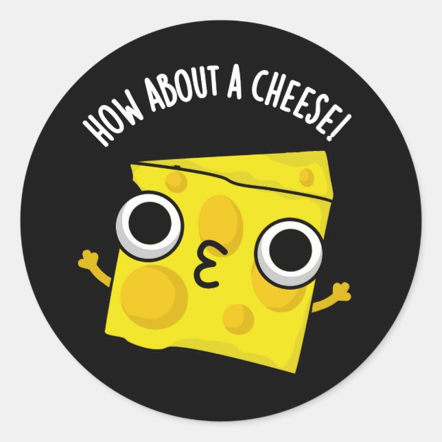 Sticker Rond Que diriez-vous d'un fromage amusant Kiss Puns Dar (Devant)
