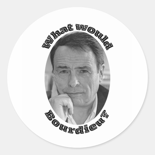 Sticker Rond Que ferait Bourdieu ? (Devant)