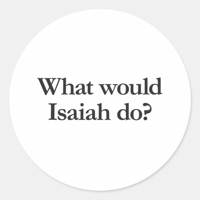 Sticker Rond que ferait isaiah (Devant)