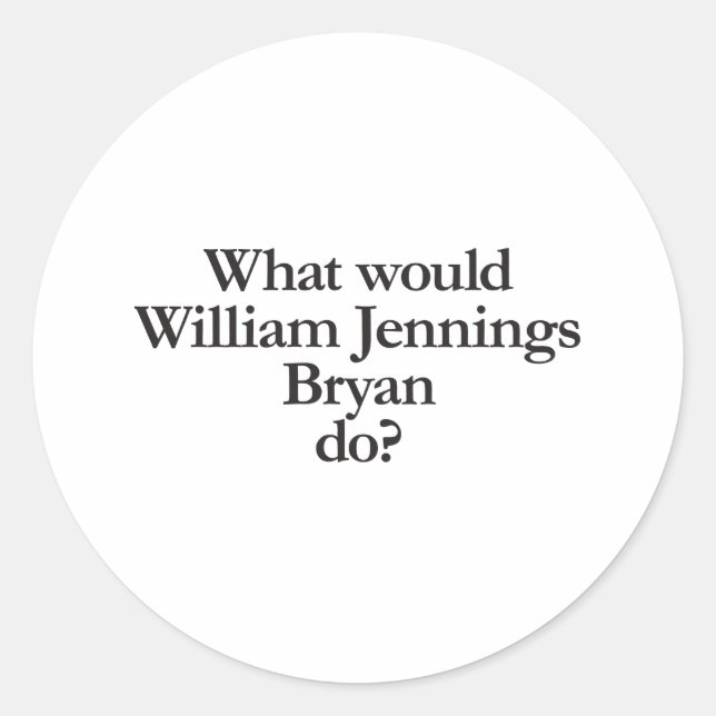 Sticker Rond que ferait jennings bryan (Devant)