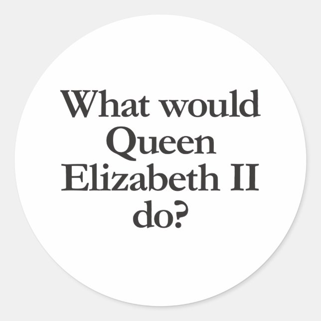 Sticker Rond que ferait la reine elizabeth II (Devant)