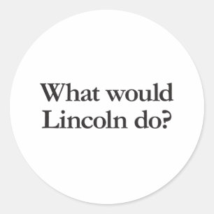 Sticker Rond que ferait lincoln