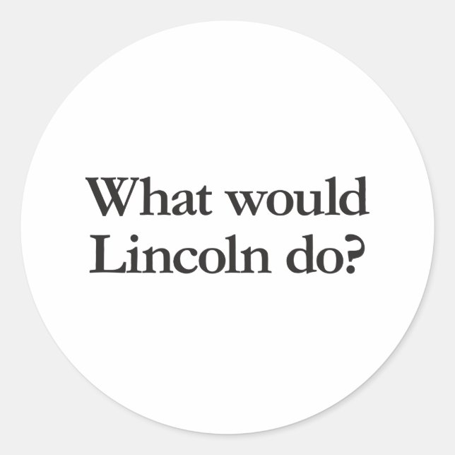 Sticker Rond que ferait lincoln (Devant)