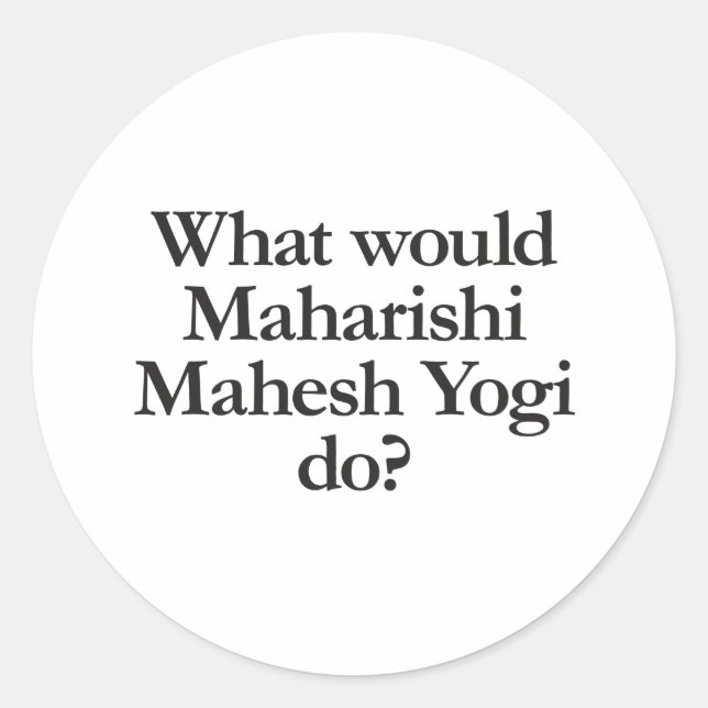 Sticker Rond que ferait maharishi mahesh yogi (Devant)