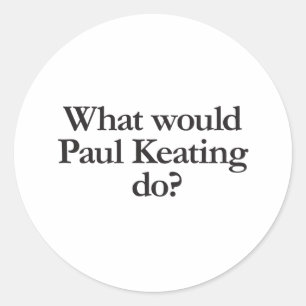 Sticker Rond que ferait paul keating