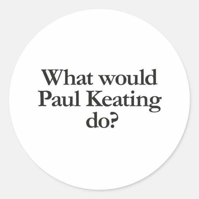 Sticker Rond que ferait paul keating (Devant)