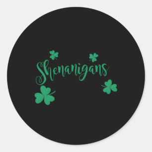 Sticker Rond Que Les Shenanigans Commencent C