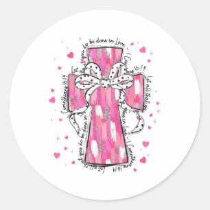 Sticker Rond Que Tout Ce Que Vous Faites Soit Fait Dans L'Amour