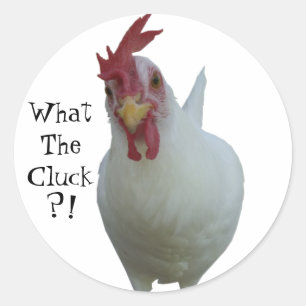 Sticker Rond Quel Cluck ? !