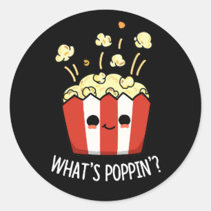Sticker Rond Quel est Poppin Funny Popcorn Pun Dark BG