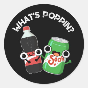 Sticker Rond Quel est Poppin Funny Soda Pun Pop Dark BG